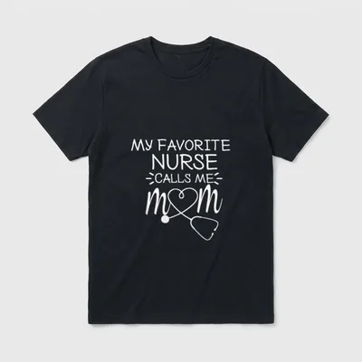 My Favorite Nurse Calls Me Any T-Shirt – Classic T-Shirt in Black