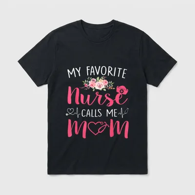 My Favorite RN Nurse Mom T-Shirt – MY FAVORITE Nurse CALLS ME MOM floral stethoscope print – Classic T-Shirt in Black