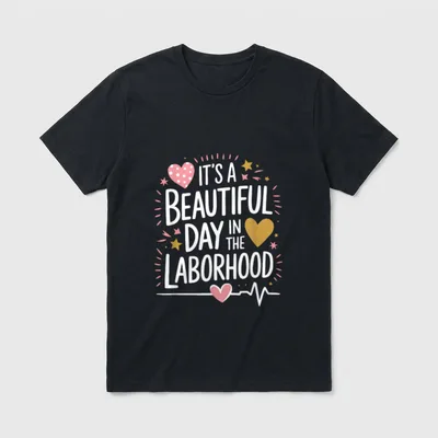 Certified Nurse Midwife CNM Birth Doula T-Shirt – “IT’S A BEAUTIFUL DAY IN THE LABORHOOD” – Classic T-Shirt in Black