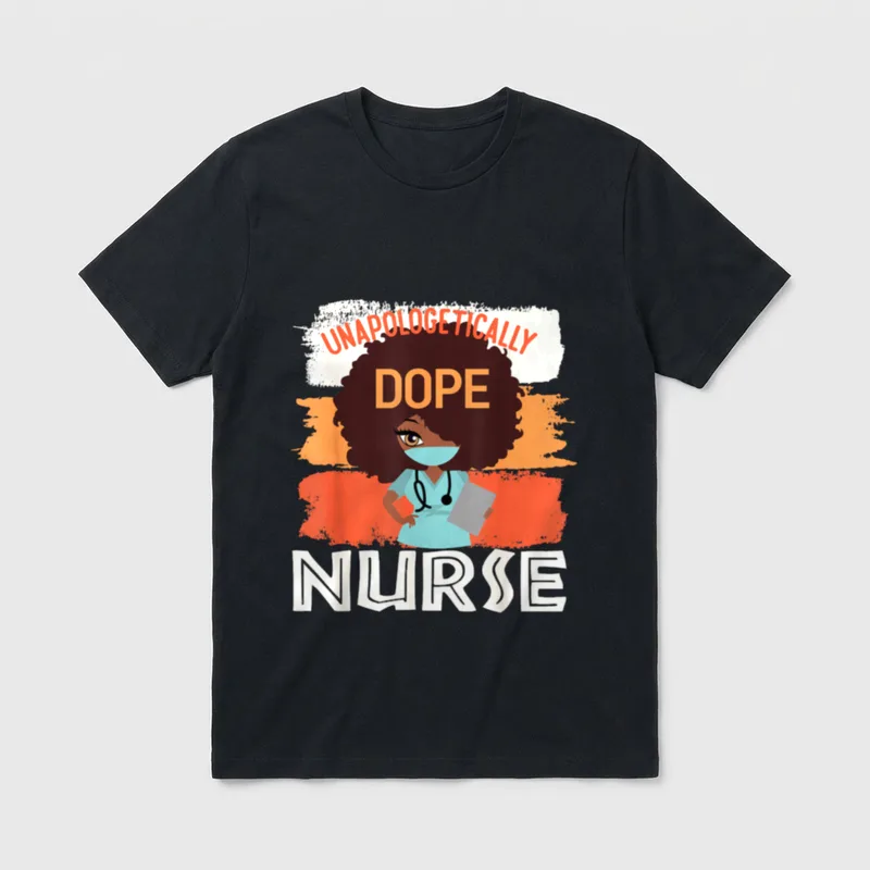 History Month Proud Unapologetically Dope Nurse T-Shirt – UNAPOLOGETICALLY DOPE NURSE lettering – Classic T-Shirt in Black