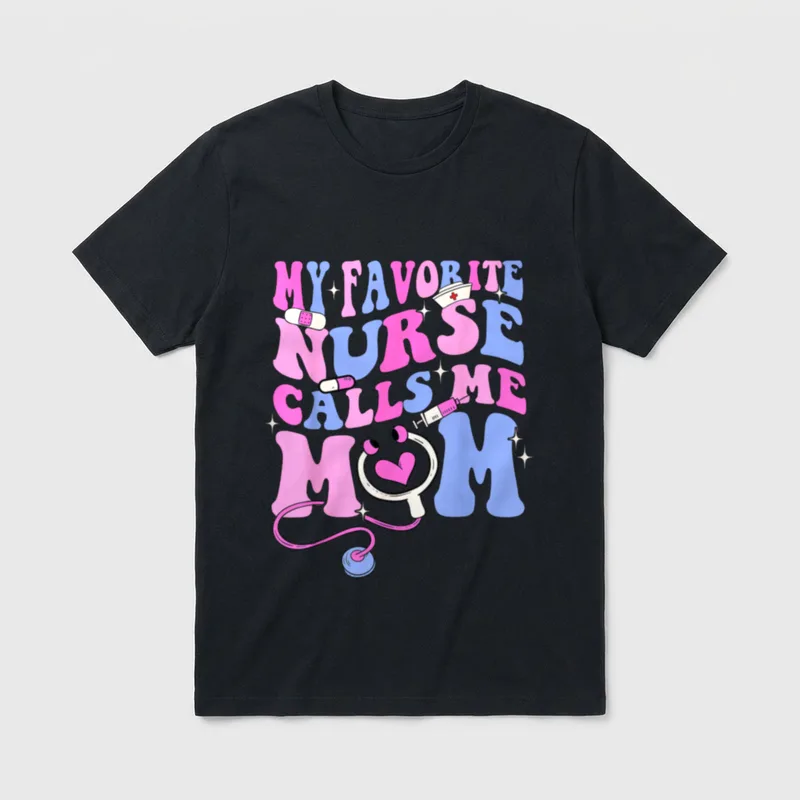 My Favorite Nurse Calls Me Proud T-Shirt – Classic T-Shirt in Black