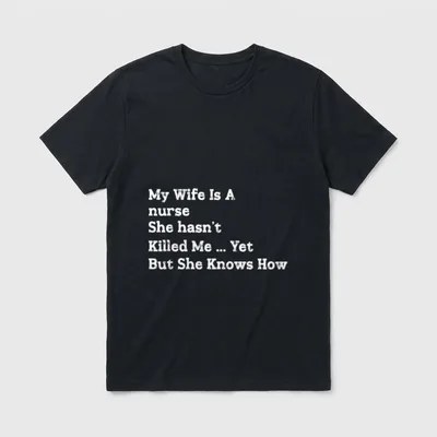 My Wife Is a Nurse Hasn T-Shirt – Classic T-Shirt in Black