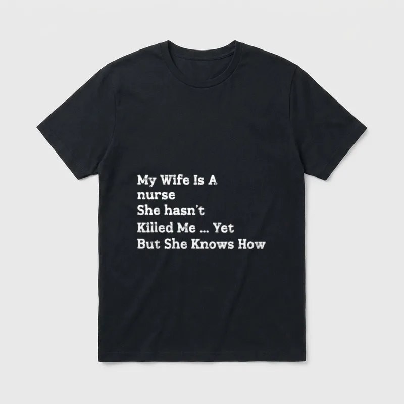 My Wife Is a Nurse Hasn T-Shirt – Classic T-Shirt in Black