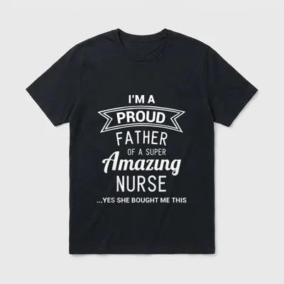 Proud Dad of Nurse Fathers Day T-Shirt – Classic T-Shirt in Black