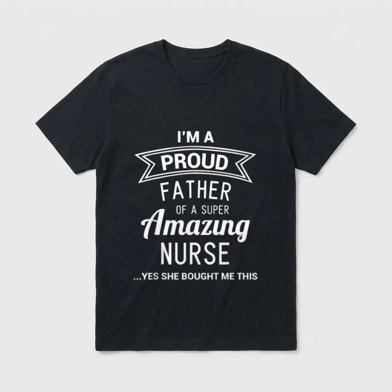 Proud Dad of Nurse Fathers Day T-Shirt – Classic T-Shirt in Black