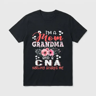 I'm Mom CNA Nursing Grandma Nothing T-Shirt – Classic T-Shirt in Black