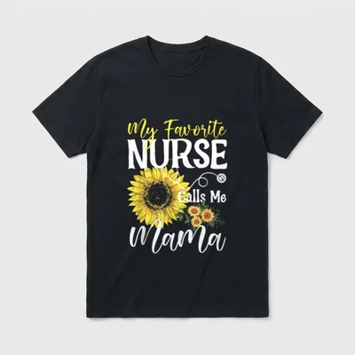 My Favorite Nurse Calls Me Mama T-Shirt – Classic T-Shirt in Black