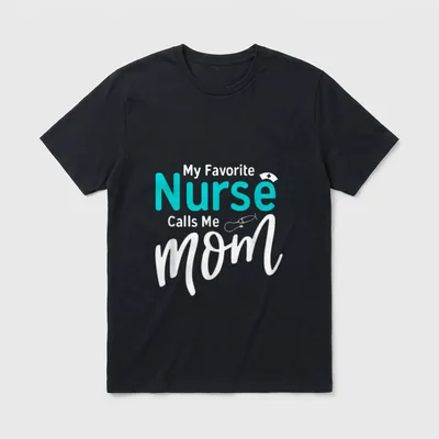 Daughter Is a Nurse T-Shirt – My Favorite Nurse Calls Me Mom lettering with stethoscope and cap – Classic T-Shirt in Black