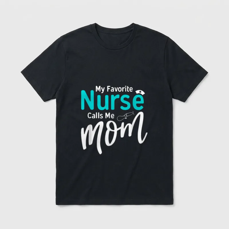 Daughter Is a Nurse T-Shirt – My Favorite Nurse Calls Me Mom lettering with stethoscope and cap – Classic T-Shirt in Black