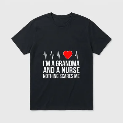 I'm a Grandma and Nurse Scares T-Shirt – Classic T-Shirt in Black