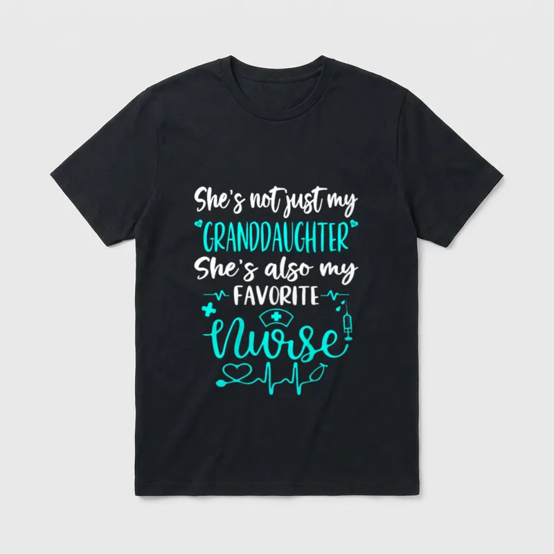 My Granddaughter Is a Nurse T-Shirt – She's not just my granddaughter she's also my favorite nurse – Classic T-Shirt in Black