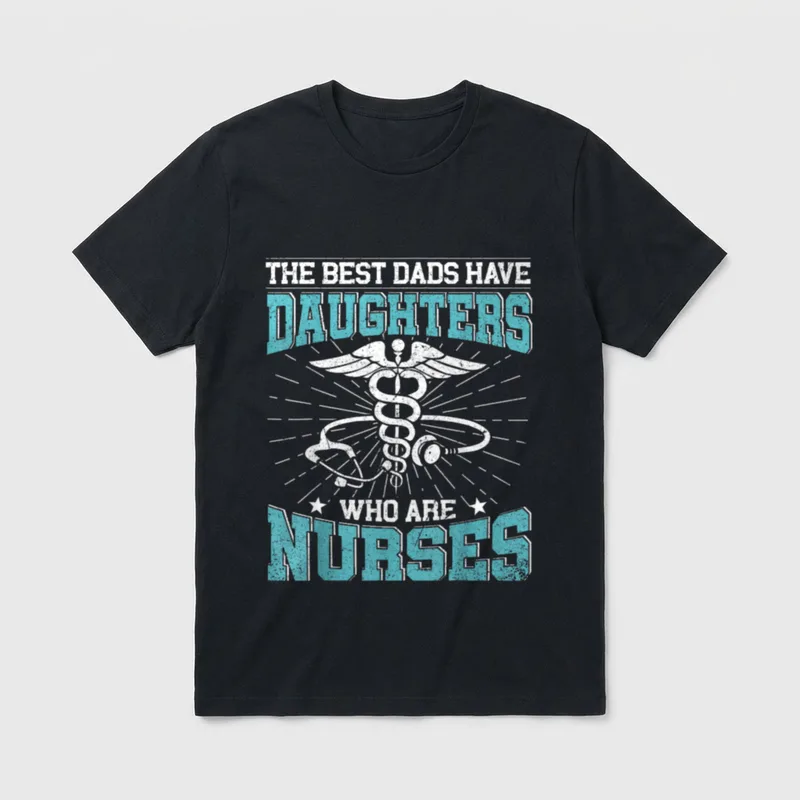 Dads Have Daughters Who Are Nurses T-Shirt – Classic T-Shirt in Black