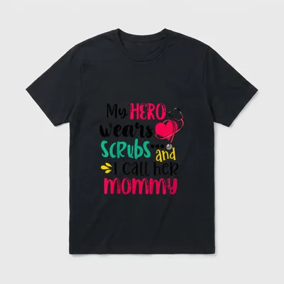 Mommy Nurse Daughter Son T-Shirt – My HERO wears SCRUBS... and I call her mommy – Classic T-Shirt in Black
