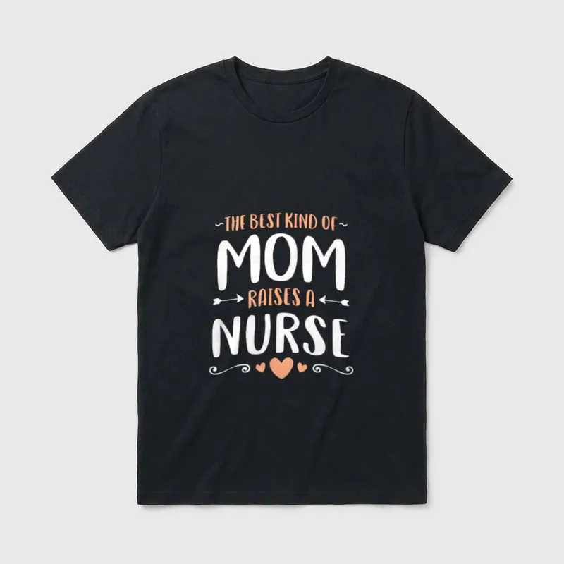 Kind of Mom Raises a Daughter T-Shirt – The Best Kind of Mom Raises a Nurse text and hearts – Classic T-Shirt in Black