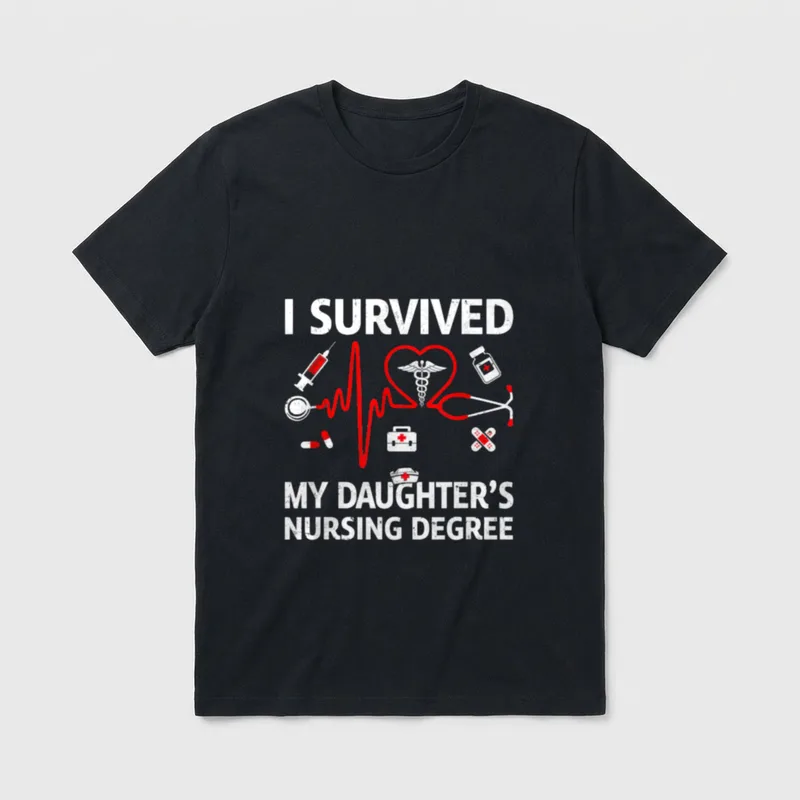 I Survived My Daughter'S Nursing Proud T-Shirt – Classic T-Shirt in Black