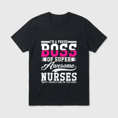 Proud Boss of Super Awesome Nurse T-Shirt – Classic T-Shirt in Black