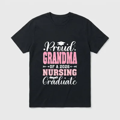 Proud Grandma of a 2026 Nursing T-Shirt – Proud Grandma of a 2026 Nursing Graduate lettering – Classic T-Shirt in Black