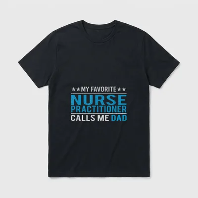 Father's Day My Favorite Nurse Practitioner T-Shirt – Classic T-Shirt in Black