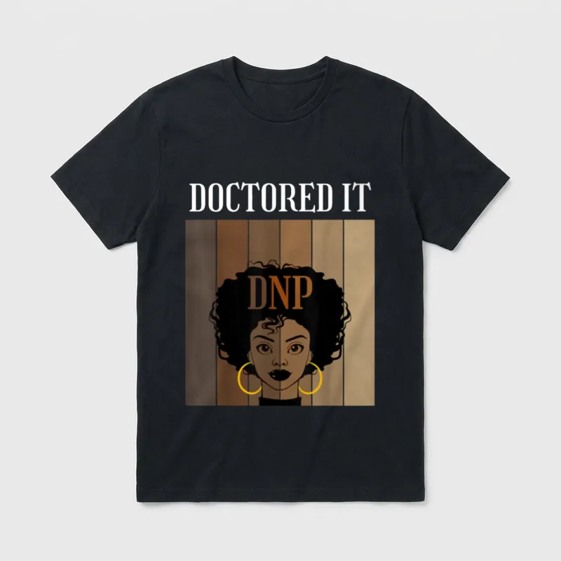 Doctored It DNP Nursing Practice Degree T-Shirt – Classic T-Shirt in Black