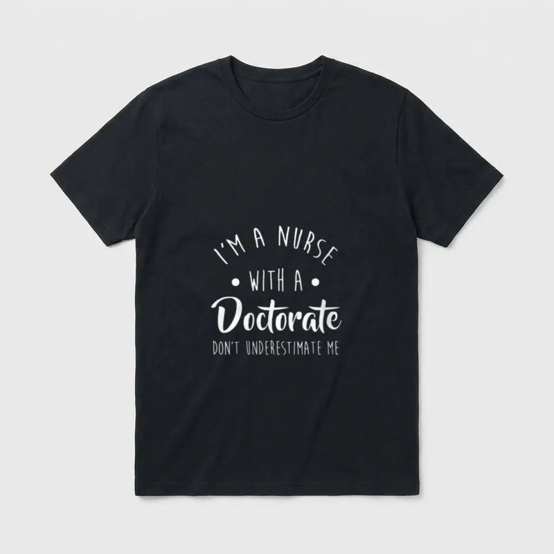 Nurse DNP PhD Doctorate Graduation Awesome T-Shirt – Classic T-Shirt in Black