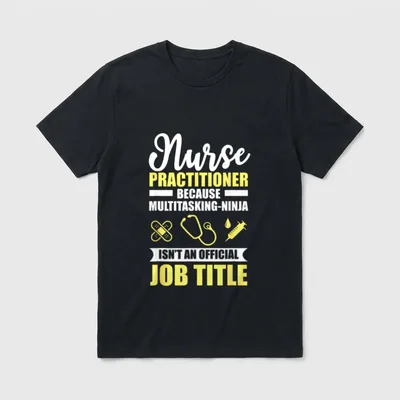 Nurse Practitioner Multitasking Ninja T-Shirt – Classic T-Shirt in Black
