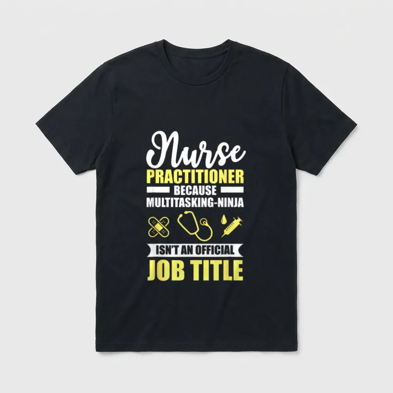 Nurse Practitioner Multitasking Ninja T-Shirt – Classic T-Shirt in Black