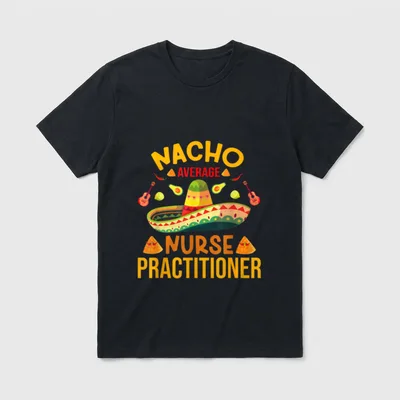De Mayo Nacho Average RN Nurse T-Shirt – Classic T-Shirt in Black