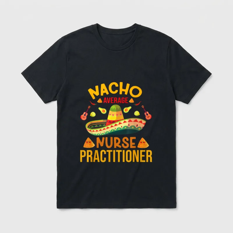 De Mayo Nacho Average RN Nurse T-Shirt – Classic T-Shirt in Black