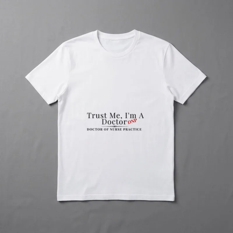 I'm a Doctor DNP Nurse Practice T-Shirt – “Trust Me, I'm A Doctor DNP” text and nursing title – Classic T-Shirt in Black
