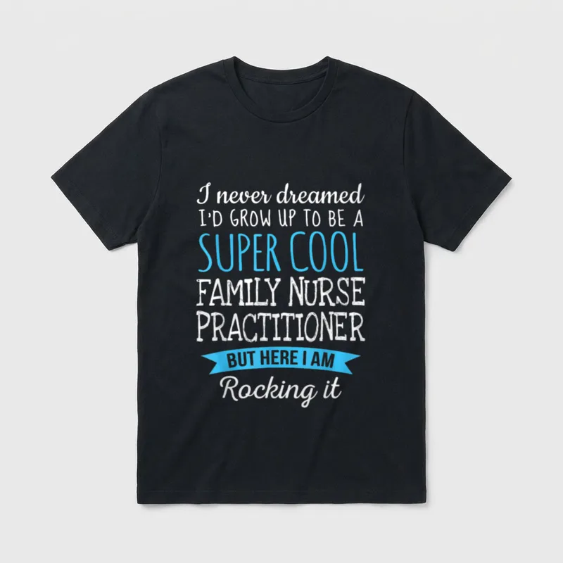 Funny Family Nurse Practitioner Appreciation T-Shirt – Classic T-Shirt in Black