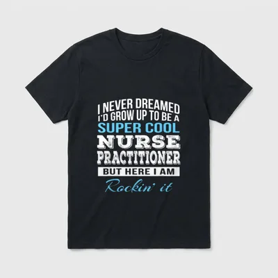 Funny Cool Nurse Practitioner T-Shirt – Classic T-Shirt in Black