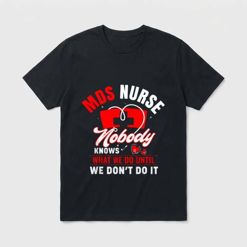 MDS Nurse Funny Coordinator Nurses Week T-Shirt – Classic T-Shirt in Black
