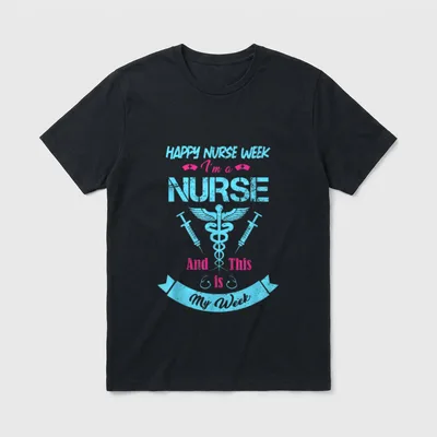 I Am a Nurse Week T-Shirt – “HAPPY NURSE WEEK I'm a NURSE And This is My Week” – Classic T-Shirt in Black