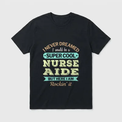 Nurse Aid Funny Appreciation T-Shirt – Classic T-Shirt in Black