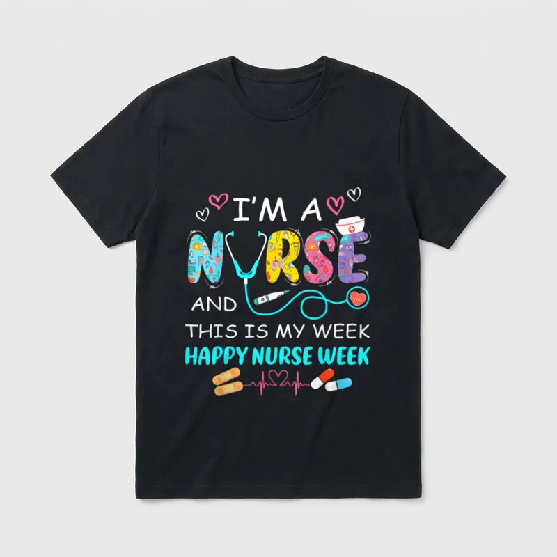 I'm a Nurse Vibrant T-Shirt – I'm a nurse and this is my week happy nurse week print – Classic T-Shirt in Black
