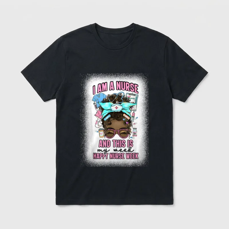 I Am a Nurse Messy T-Shirt – I AM A NURSE AND THIS IS my week HAPPY NURSE WEEK – Classic T-Shirt in Black
