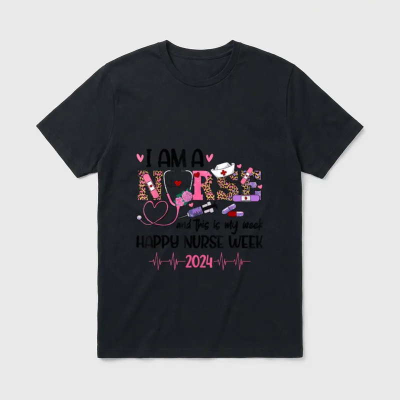 I Am a Nurse Celebrate T-Shirt – I AM A NURSE and This is my week HAPPY NURSE WEEK 2024 – Classic T-Shirt in Black