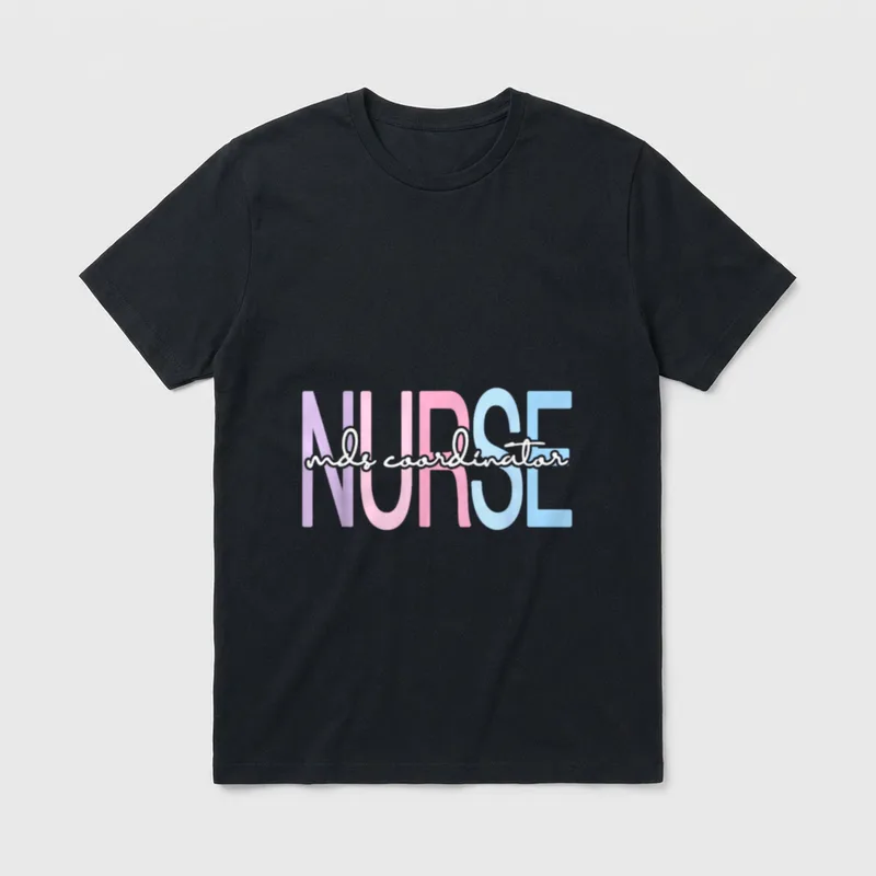 Mds Coordinator Nurse Appreciation T-Shirt – Classic T-Shirt in Black