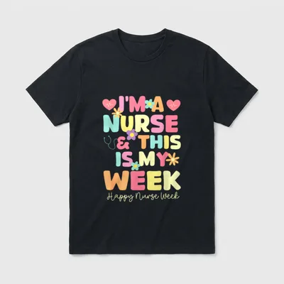 I'm a Nurse Awesome T-Shirt – I'M A NURSE & THIS IS MY WEEK Happy Nurse Week – Classic T-Shirt in Black