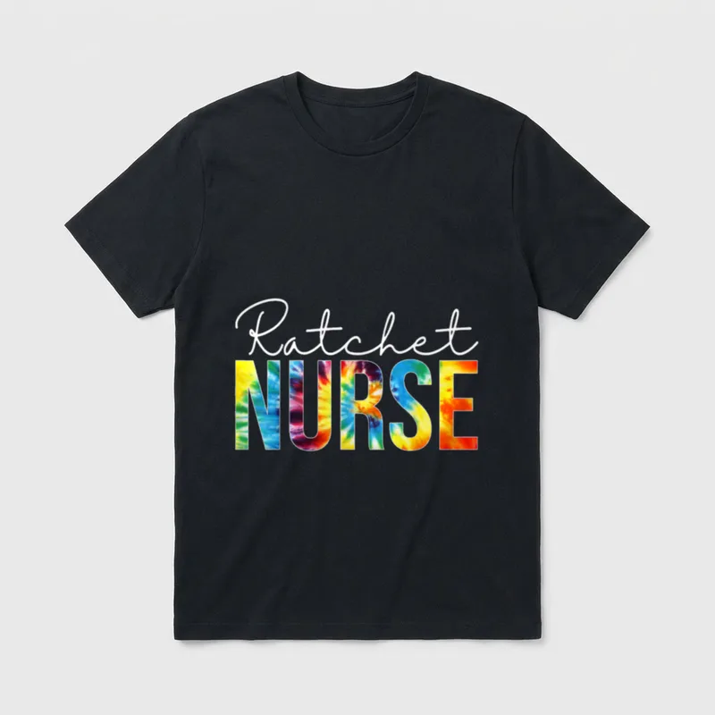 Ratchet Nurse Appreciation Day Tie Dye T-Shirt – White script Ratchet over tie-dye NURSE lettering – Classic T-Shirt in Black