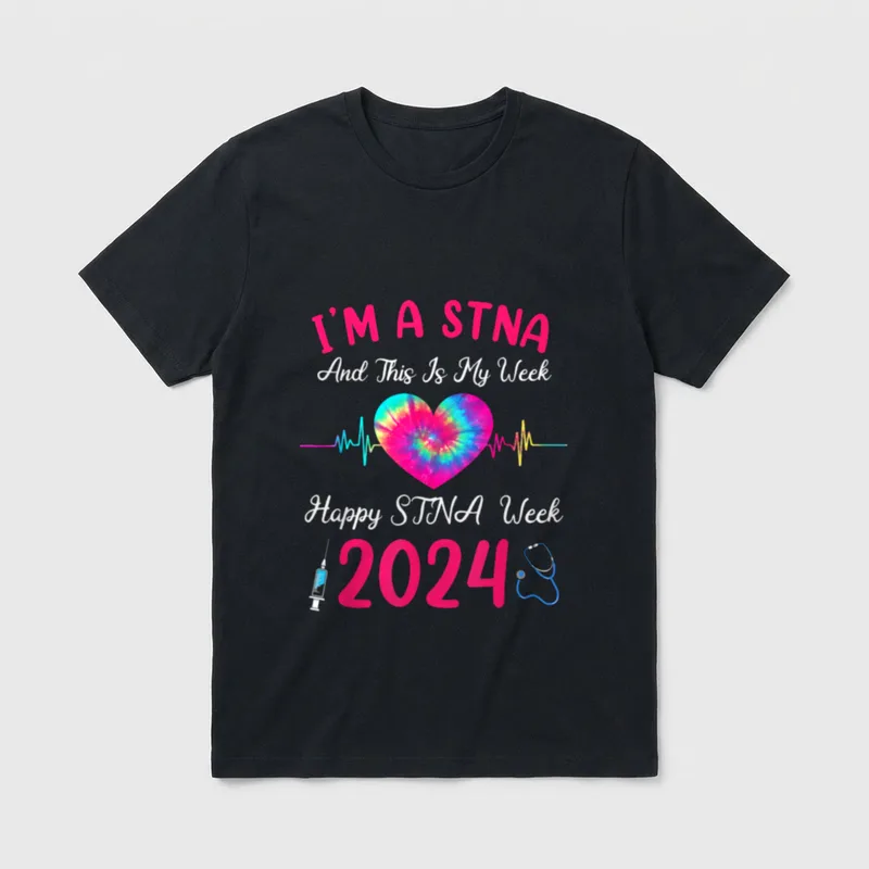 Week Happy 2024 Nurse I'm T-Shirt – I'M A STNA And This Is My Week Happy STNA Week 2024 – Classic T-Shirt in Black