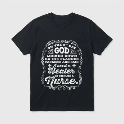 Nurses Week Great T-Shirt – On the 8th Day God Made a Nurse text with decorative scrollwork – Classic T-Shirt in Black