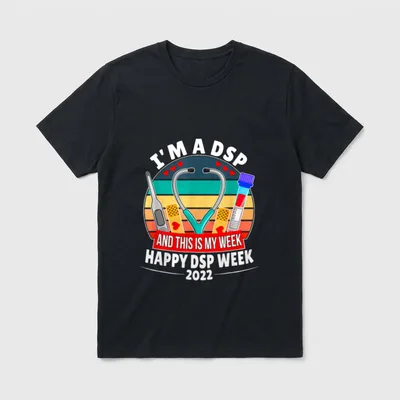 Week Happy Nurse 2022 T-Shirt – I'M A DSP AND THIS IS MY WEEK HAPPY DSP WEEK 2022 – Classic T-Shirt in Black