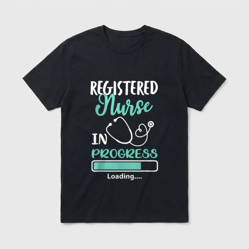 Registered Nurse in Progress Loading Training T-Shirt – REGISTERED Nurse IN PROGRESS Loading – Classic T-Shirt in Black