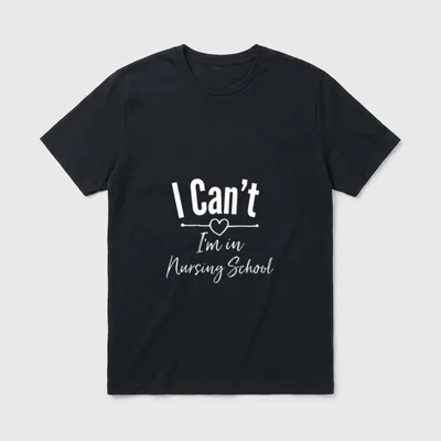 I Can I'm in Nursing School T-Shirt – “I Can't I'm in Nursing School” lettering with heart graphic – Classic T-Shirt in Black