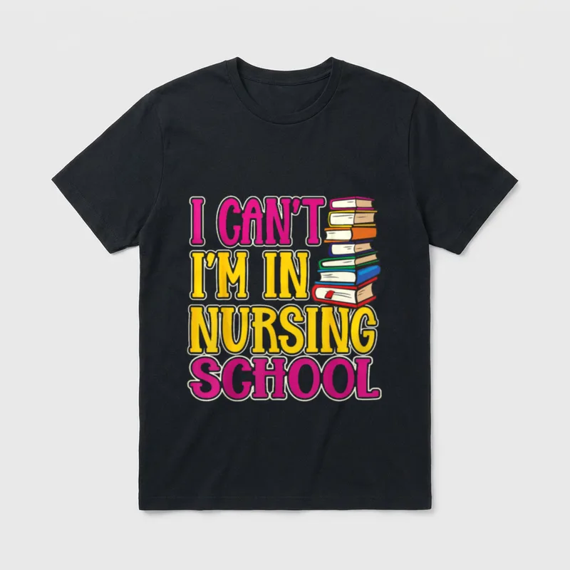 I Cant Im in Nursing School T-Shirt – I CAN'T I'M IN NURSING SCHOOL beside stacked books – Classic T-Shirt in Black