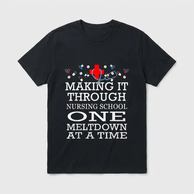 Making It Through Nursing School One T-Shirt – Classic T-Shirt in Black