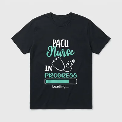 PACU Nurse in Progress Loading Training T-Shirt – Classic T-Shirt in Black