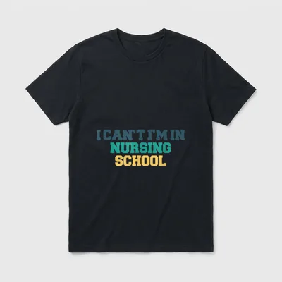 Colored Saying Nursing T-Shirt – I CAN'T I'M IN NURSING SCHOOL stacked lettering – Classic T-Shirt in Black