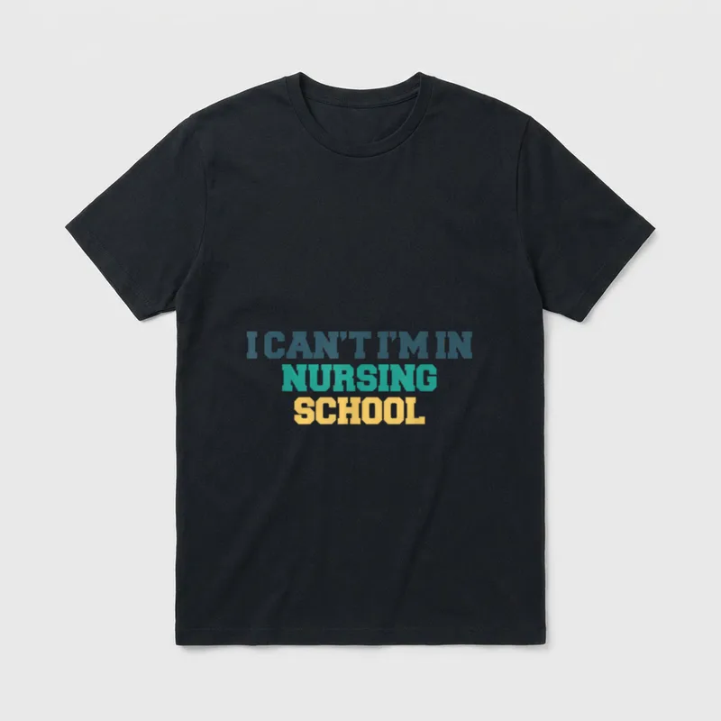 Colored Saying Nursing T-Shirt – I CAN'T I'M IN NURSING SCHOOL stacked lettering – Classic T-Shirt in Black